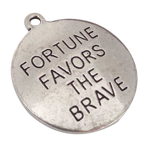 Cast Metal Charm Word 'FORTUNE FAVOURS THE BRAVE' Round 24mm (1) Antique Silver