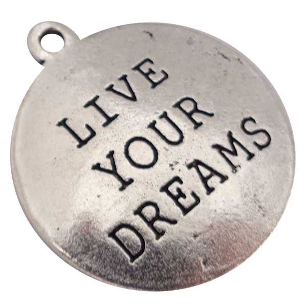 Cast Metal Charm Word 'Live Your Dreams' Round 25mm (1) Antique Silver