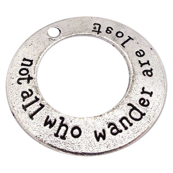 Cast Metal Charm Word 'Not All Who Wander Are Lost' Round Donut 25mm (1) Antique Silver