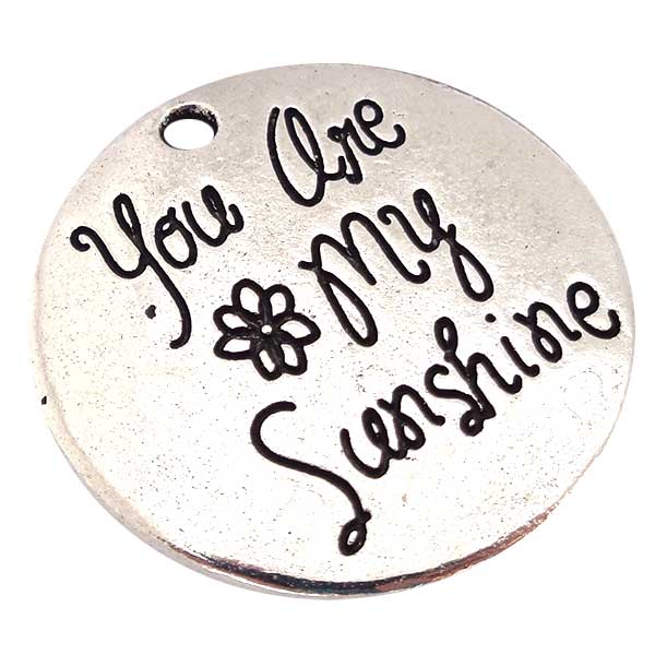 Cast Metal Charm Word 'You Are My Sunshine' Round 25mm (1) Antique Silver
